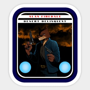 Alan Firedale: Desert Delinquent Sticker